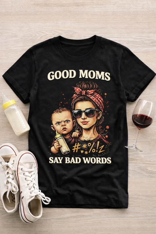 Good Moms Say Bad Words T-Shirt | Funny Mom Life Graphic Tee | Retro Mom Shirt | Zero Filter Apparel